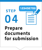 STEP04 Prepare documents for submission